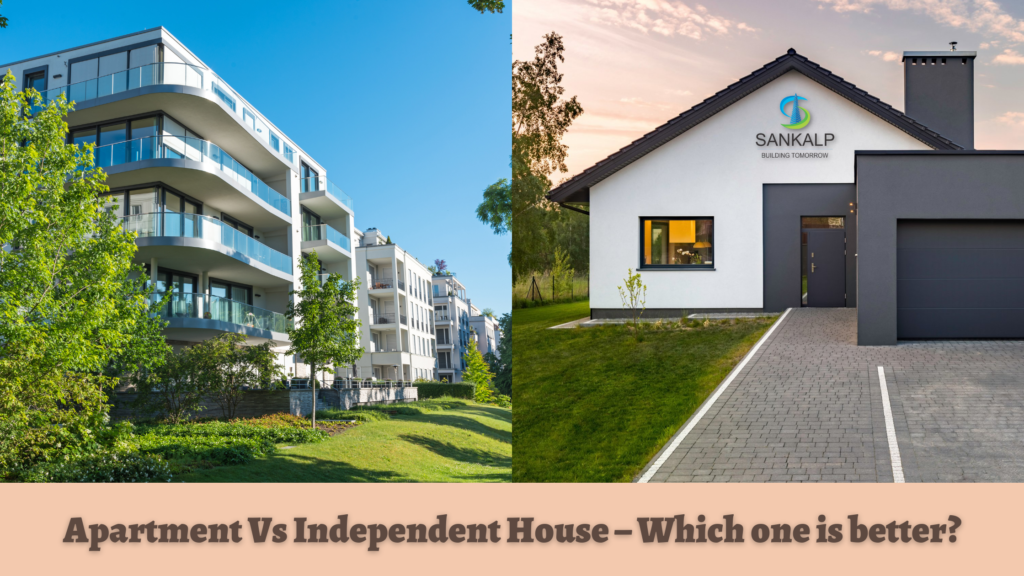 Apartment Vs Independent House