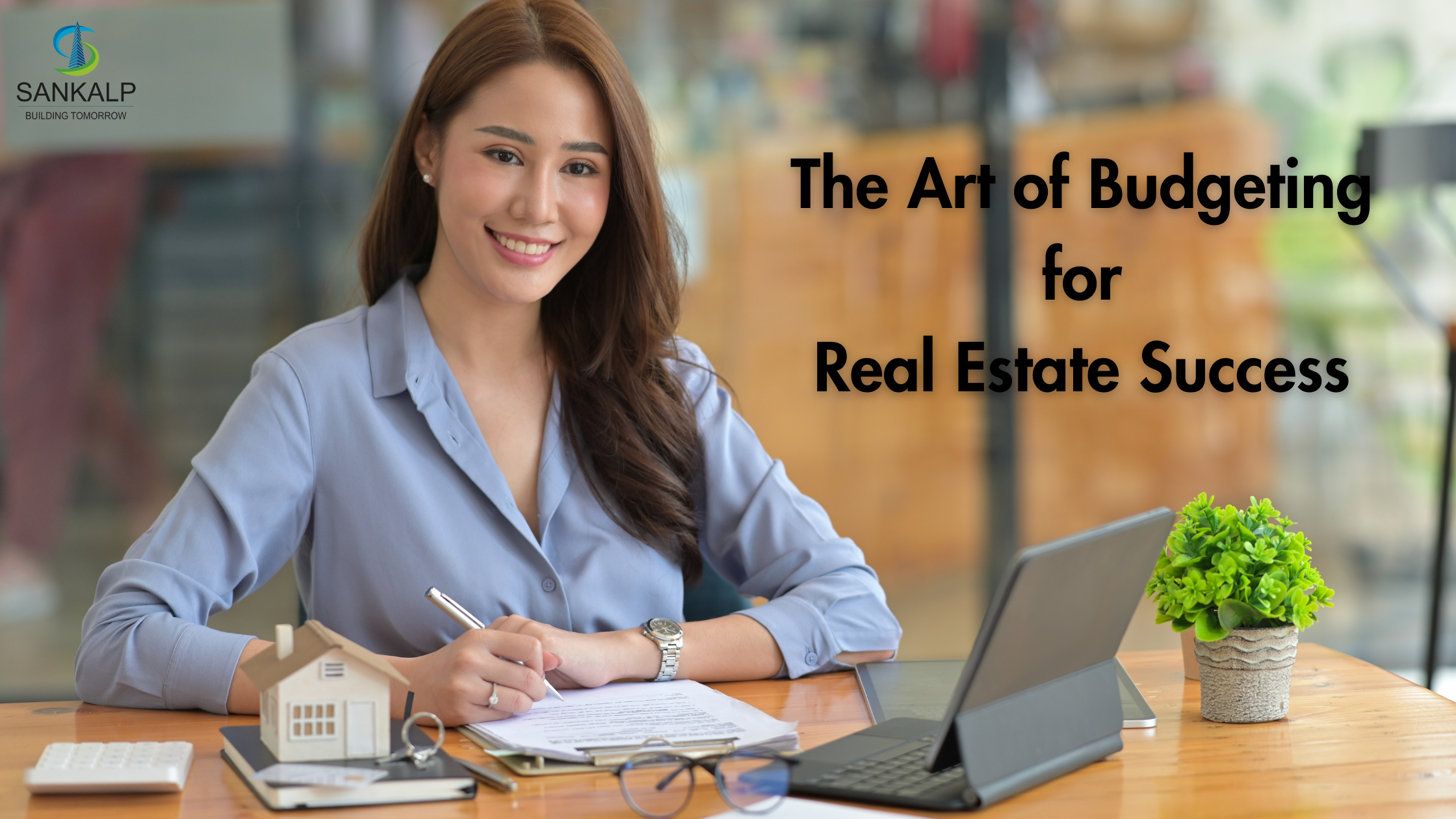 The Art of Budgeting for Real Estate Success