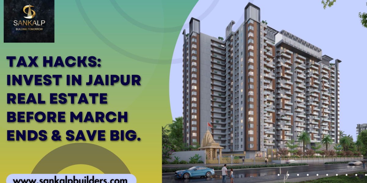 smart homes in jaipur Tax Hacks: Invest in Jaipur Real Estate Before March