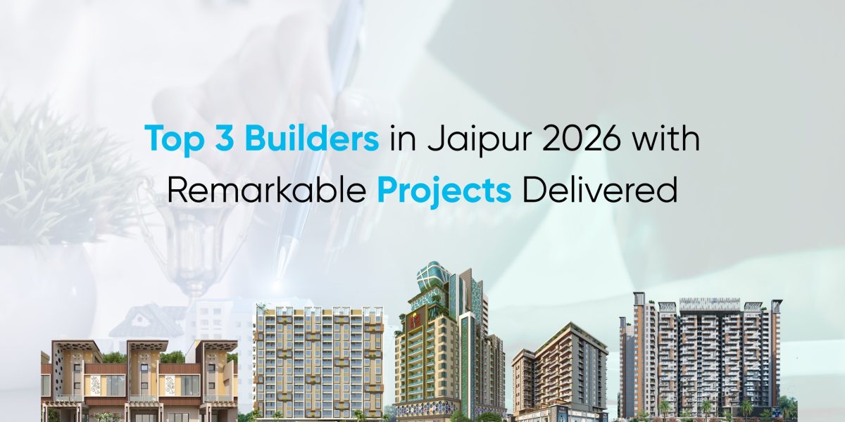 Top 3 Builders in Jaipur