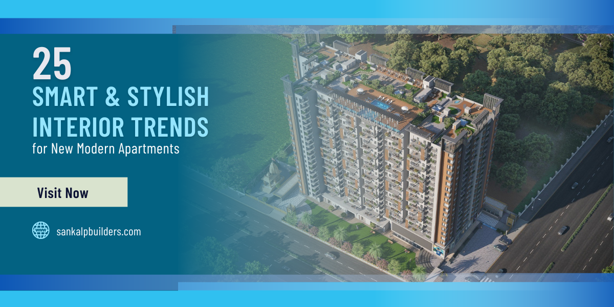 25 Smart & Stylish Interior Trends for New Modern Apartments