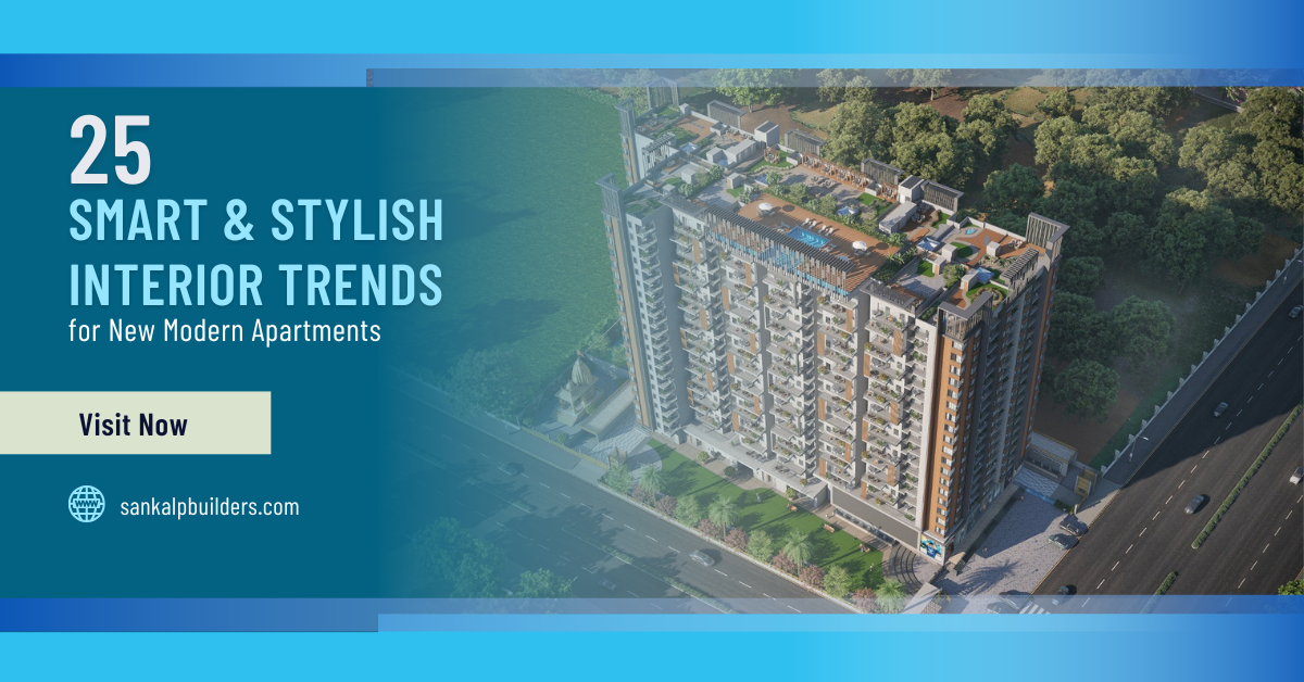 25 Smart & Stylish Interior Trends for New Modern Apartments